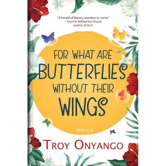 For What Are Butterflies Without Their Wings by Troy Onyango - Paperback - December 12, 2022