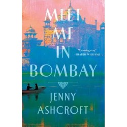 Meet Me in Bombay by Jenny Ashcroft - Hardback 