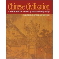 Chinese Civilization (2nd Edition, Revised and Expanded) by Ebrey, Patricia Buckley (Edt)