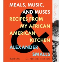 Meals, Music, and Muses: Recipes from My African American Kitchen by Smalls, Alexander-Hardcover