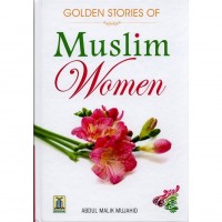 Golden Stories of Muslim women by Abdul Malik Mujahid - Hardback