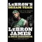 LeBron's Dream Team: How Five Friends Made History by James, LeBron