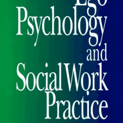 Ego Psychology and Social Work Practice (2nd Edition) by Goldstein, Eda G.