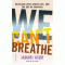 We Can't Breathe: On Black Lives, White Lies, and the Art of Survival by Asim, Jabari-Paperback