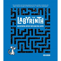 The Labyrinth: An Existential Odyssey with Jean-Paul Sartre by Argon, Ben-Hardcover