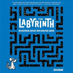 The Labyrinth: An Existential Odyssey with Jean-Paul Sartre by Argon, Ben-Hardcover