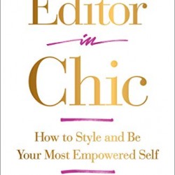 Editor in Chic: How to Style and Be Your Most Empowered Self by Taylor, Mikki-Paperback