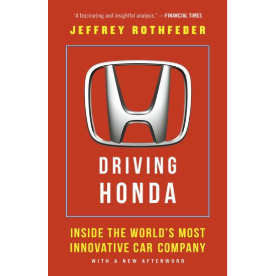 Driving Honda: Inside the World's Most Innovative Car Company by Rothfeder, Jeffrey-Paperback Driving Honda: Inside the World's Most Innovative Car Company by Rothfeder, Jeffrey-Paperback