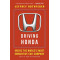 Driving Honda: Inside the World's Most Innovative Car Company by Rothfeder, Jeffrey-Paperback