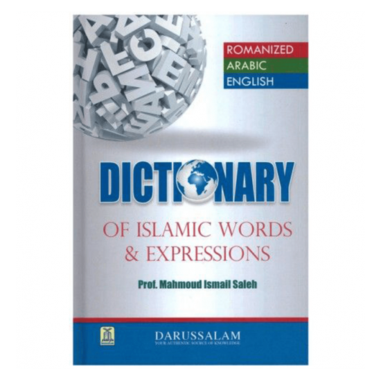 Dictionary of Islamic words & Expressions by Prof. Muhammad Ismail Saleh - Hardback