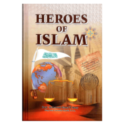 Heroes Of Islam by Prof. Mahmoud Esmail Sieny - Hardback