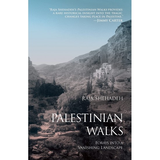 Palestinian Walks: Forays into a Vanishing Landscape by Raja Shehadeh - Paperback