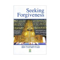 Seeking Forgiveness by Shaikhul-Islam Ibn Taymiyyah - Paperback