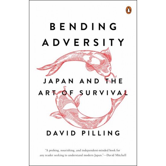 Bending Adversity: Japan and the Art of Survival by Pilling, David-Paperback
