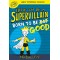 Born to Be Good (How To Be A Supervillain, Bk. 2) by Fry, Michael-Hardcover