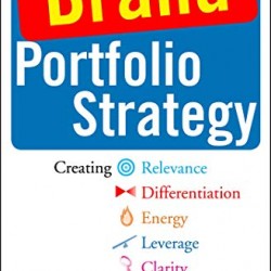 Brand Portfolio Strategy: Creating Relevance, Differentiation, Energy, Leverage, and Clarity by Aaker, David A.-Paperback