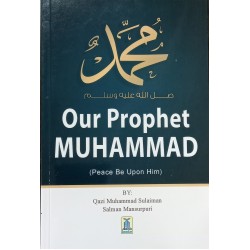Our Prophet Muhammad PBUH by Qazi Muhammad Sulaiman Salman Mansurpuri - Paperback