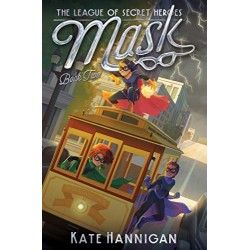 Mask (The League of Secret Heroes, Bk. 2) by Hannigan, Kate-Hardcover