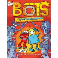 A Tale of Two Classrooms (Bots, Bk. 5) by Bolts, Russ