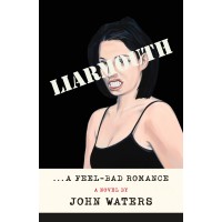 Liarmouth: A Feel-Bad Romance by Waters, John-Hardback-May 03, 2022