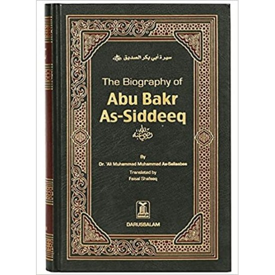 The Biography of Abu Bakr As-Siddeeq by Dr Ali Muhammad As-Sallaabee - Hardback