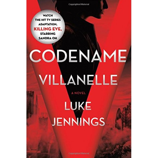 Codename Villanelle (Killing Eve, Bk. 1) by Jennings, Luke-Hardcover