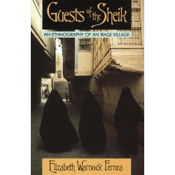 Guests of the Sheik: An Ethnography of an Iraqi Village by Fernea, Elizabeth Warnock