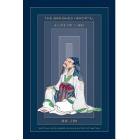 The Banished Immortal: A Life of Li Bai by Jin, Ha-Hardcover