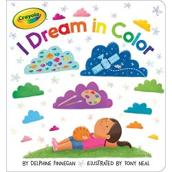 I Dream in Color (Crayola) by Finnegan, Delphine