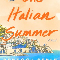 One Italian Summer: A Novel by Rebecca Serle- Hardcover