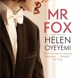 Mr. Fox by Oyeyemi, Helen by Oyeyemi, Helen