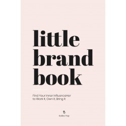 Little Brand Book: Find Your Inner Influenceher to Work It, Own It, Bring It by Yap, Kalika-Hardcover