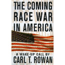 The Coming Race War in America: A Wake-Up Call by Carl Thomas Rowan-Hardcover