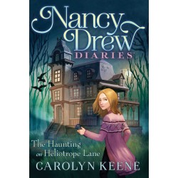 The Haunting on Heliotrope Lane (Nancy Drew Diaries, Bk. 16)  by Keene, Carolyn