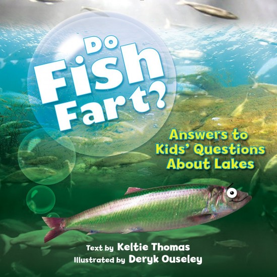 Do Fish Fart?: Answers to Kids' Questions About Lakes by Thomas, Keltie