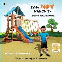 I Am Not Naughty - I Really Really Mean It! by Basirat Razaq-Shuaib - Paperback