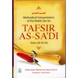 Tafsir As-Sa'di (Parts 28-29-30) Methodical Interpretation of the Noble Qur'an by Shaikh Abdur-Rahman Ibn As-Saadi - Hardback
