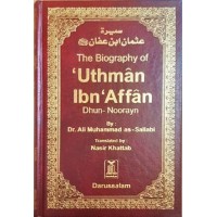 The Biography of Uthman Ibn Affan by Dr Ali Muhammad As-Sallaabee - Hardback