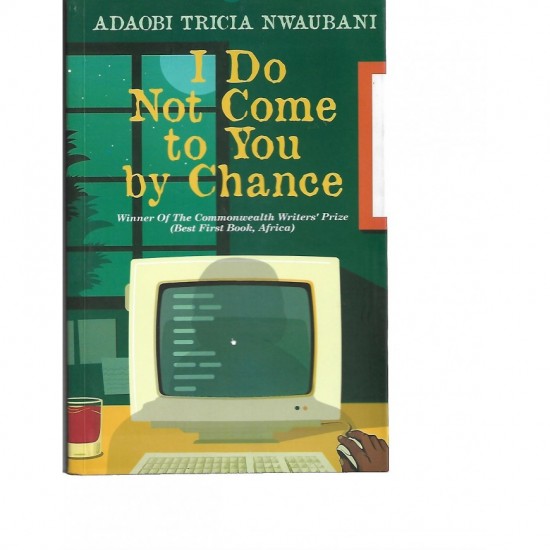I Do Not Come To You By Chance by Adaobi Tricia Nwaubani - Paperback