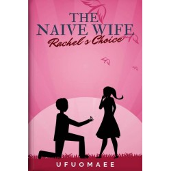 The Naive Wife: Rachel's Choice by Ufuomaee - Paperback