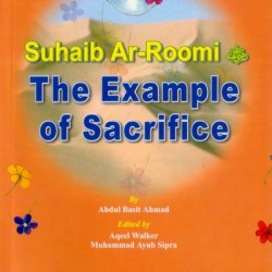 Suhaib Ar-Roomi The Example of Sacrifice by Abdul Basit Ahmad - Paperback