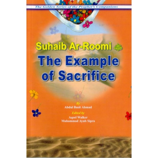 Suhaib Ar-Roomi The Example of Sacrifice by Abdul Basit Ahmad - Paperback