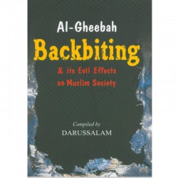 Al-Gheebah Backbiting & Its Evil Effects on Muslim Society by Darussalam - Paperback
