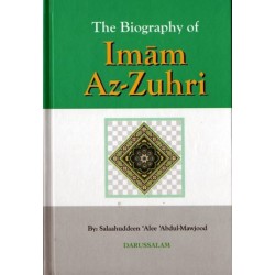 The Biography Of Imam Az Zuhri by Salahuddin Ali Abdul Mawjood - Hardack
