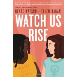 Watch Us Rise by Ellen Hagan and Renee Watson - Hardback
