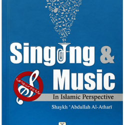 Singing and Music in Islamic Perspective by Abdullah Athari - Hardback