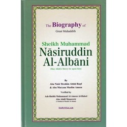 The Biography of Great Muhaddith Sheikh Muhammad Nāsiruddin Al-Albāni by Abu Maryam Muslim Ameen & Abu Naasir Ibrahim Abdur-Rauf - Hardback