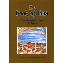 The book of Ibns ( The Amazing Sons of Islam) by Luqman Nagy - Hardback