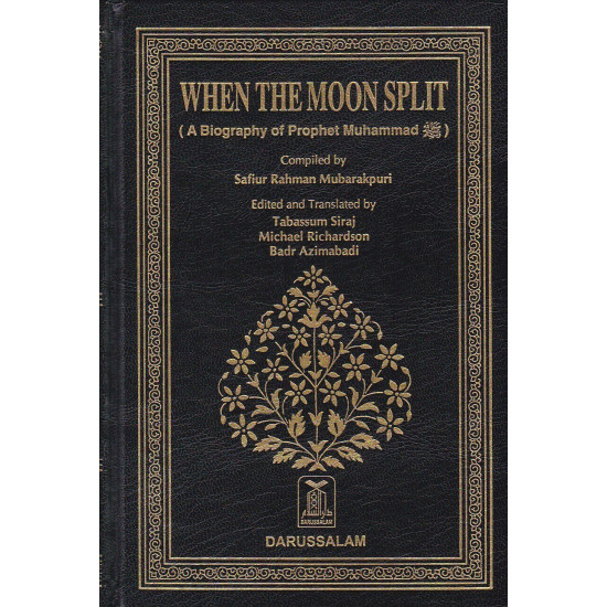 When The Moon Split: A Biography of Prophet Muhammad by Safiur Rahman Mubarakpuri - Hardback