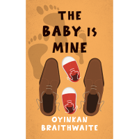 The Baby Is Mine by Oyinkan Braithwaite - Paperback 